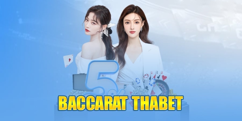 Tổng quan về Baccarat Thabet cho hội viên mới