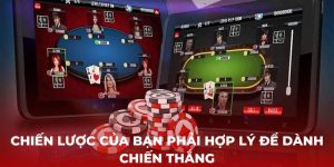 Chiến lược của bạn phải hợp lý để dành chiến thắng