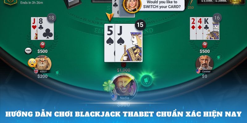 Hướng dẫn chơi Blackjack Thabet chuẩn xác hiện nay