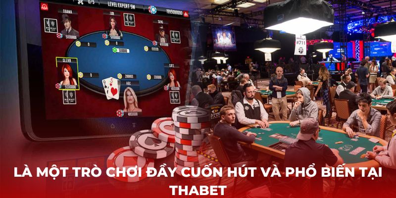 Là một trò chơi đầy cuốn hút và phổ biến tại Thabet